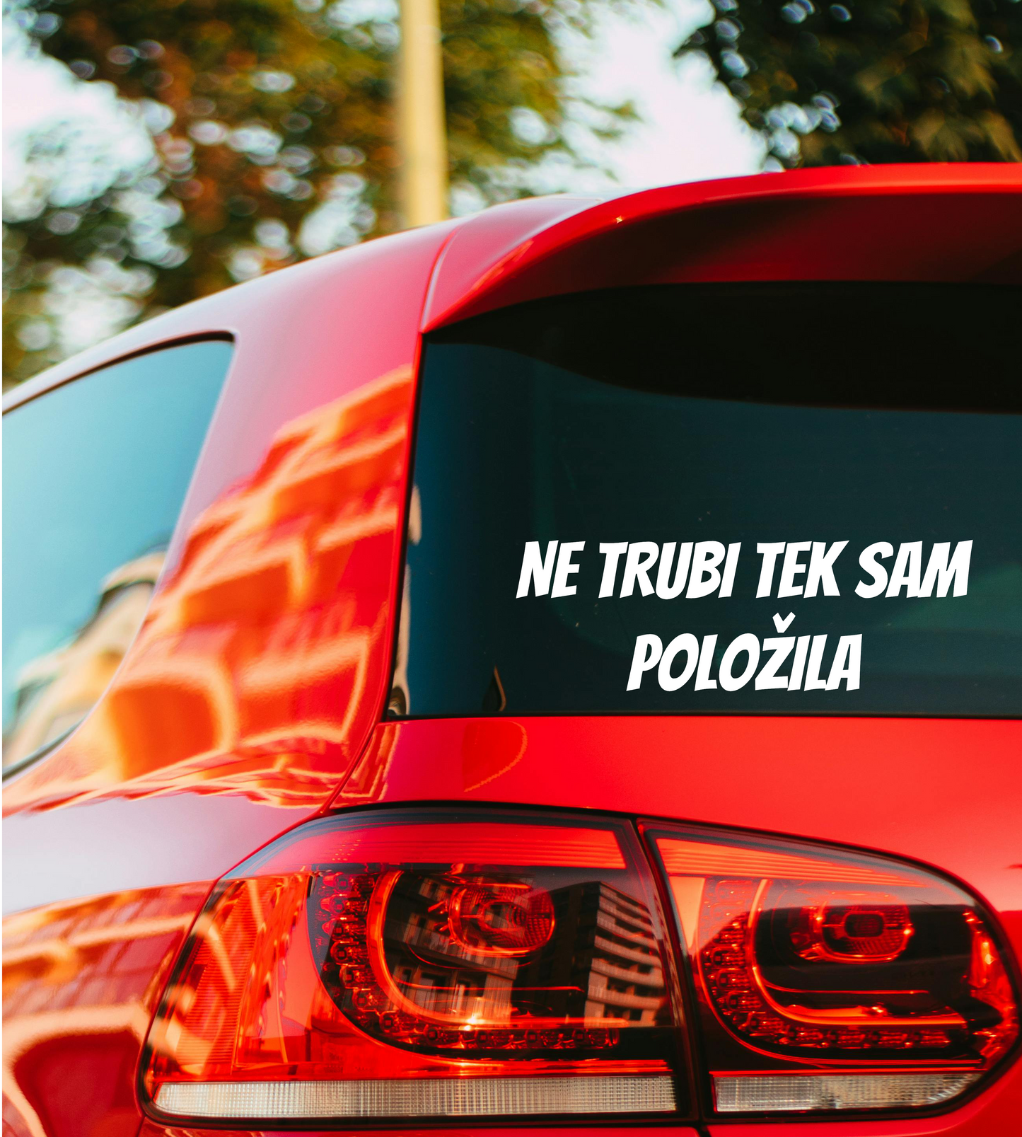 Naljepnica za auto "Ne trubi tek sam položila"