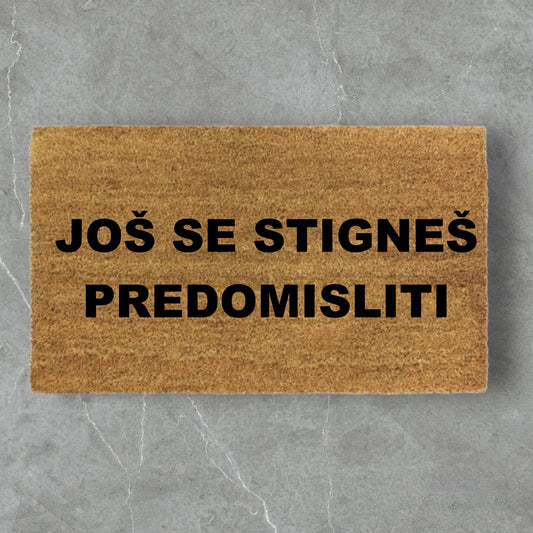 Personalizirani otirač "Još se stigneš predomisliti"